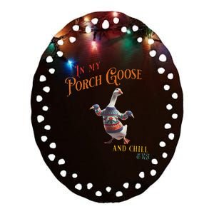 In My Porch Goose And Chill Era Ceramic Oval Ornament