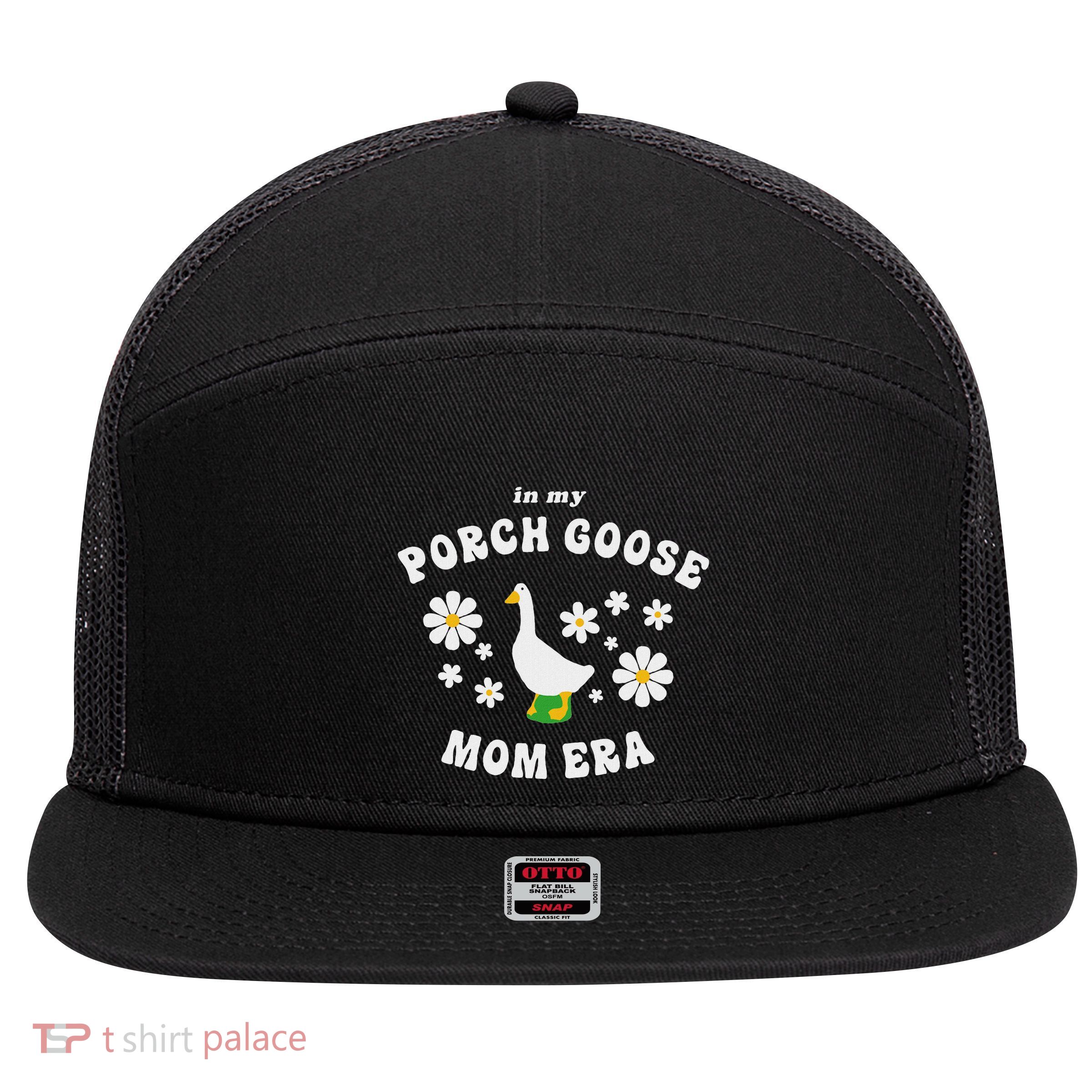 In My Porch Goose Mom Era Silly Goose Design 7 Panel Mesh Trucker Snapback Hat