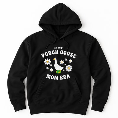 In My Porch Goose Mom Era Silly Goose Design Hoodie