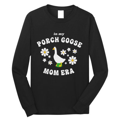 In My Porch Goose Mom Era Silly Goose Design Long Sleeve Shirt