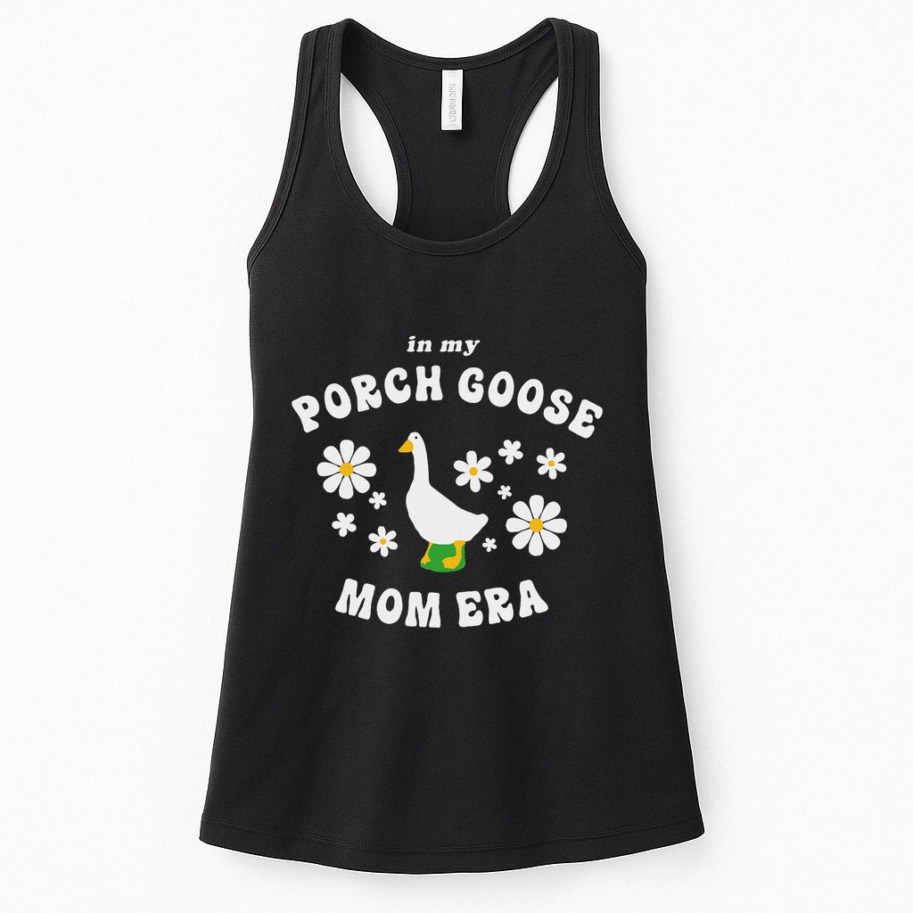 In My Porch Goose Mom Era Silly Goose Design Womens Tank Top