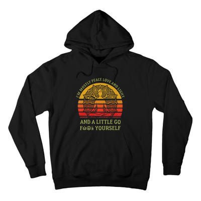 IM Mostly Peace Love And Light And A Little Go Yoga Vintage Tall Hoodie