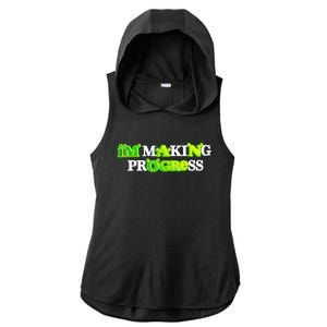 I’M Making Progress Funny Ladies PosiCharge Tri-Blend Wicking Draft Hoodie Tank