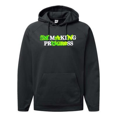 I’M Making Progress Funny Performance Fleece Hoodie