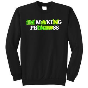 I’M Making Progress Funny Sweatshirt