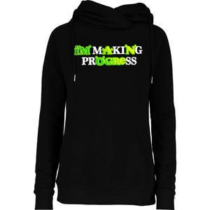 I’M Making Progress Funny Womens Funnel Neck Pullover Hood