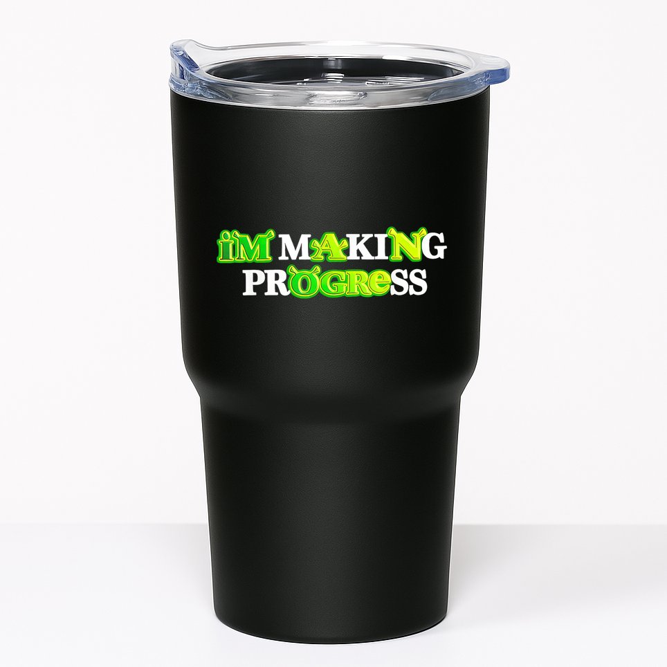 I’M Making Progress Funny Tumbler