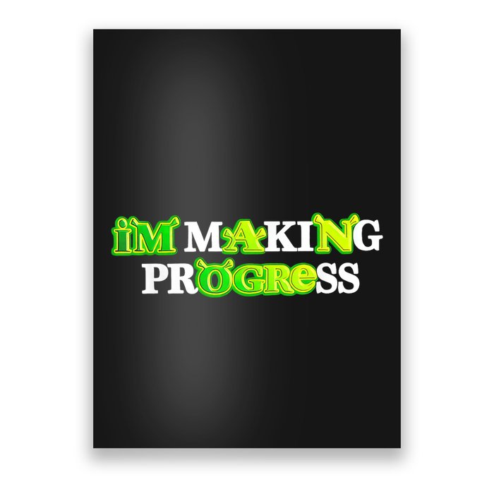 I’M Making Progress Funny Poster
