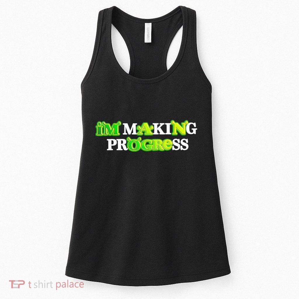 I’M Making Progress Funny Womens Tank Top