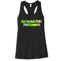 I’M Making Progress Funny Women's Racerback Tank