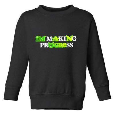 I’M Making Progress Funny Toddler Sweatshirt