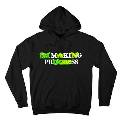 I’M Making Progress Funny Tall Hoodie