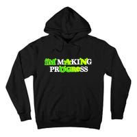 I’M Making Progress Funny Tall Hoodie
