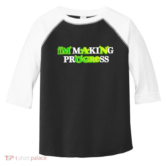 I’M Making Progress Funny Toddler Fine Jersey T-Shirt