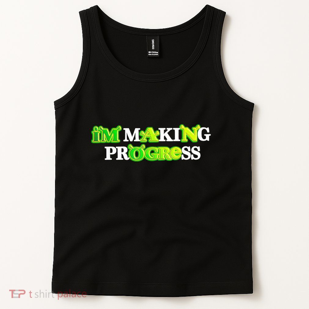 I’M Making Progress Funny Tank Top