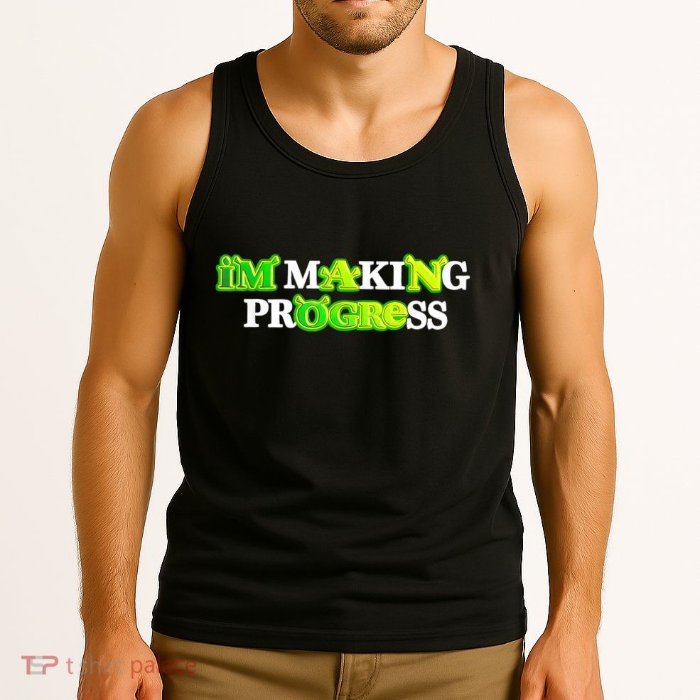 I’M Making Progress Funny Tank Top