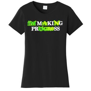 I’M Making Progress Funny Women's T-Shirt