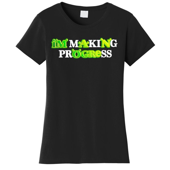 I’M Making Progress Funny Women's T-Shirt