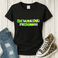 I’M Making Progress Funny Womens T-Shirt