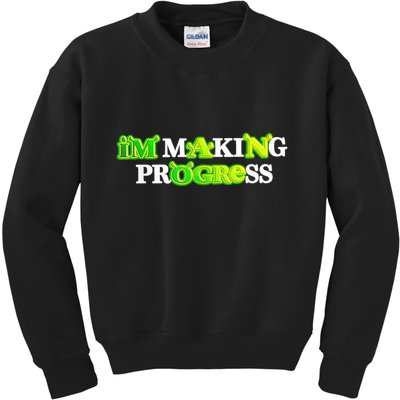 I’M Making Progress Funny Kids Sweatshirt