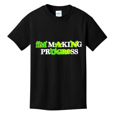 I’M Making Progress Funny Kids T-Shirt