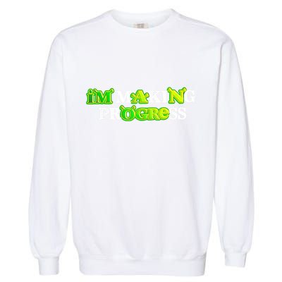 I’M Making Progress Funny Garment-Dyed Sweatshirt