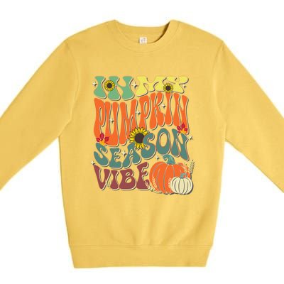 In My Pumpkin Season Vibe Halloween Thanksgiving Harvest Premium Crewneck Sweatshirt