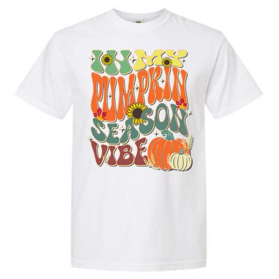 In My Pumpkin Season Vibe Halloween Thanksgiving Harvest Garment-Dyed Heavyweight T-Shirt