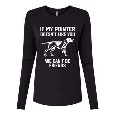 If My Pointer Doesn't Like You We Can't Be Friends Gift Womens Cotton Relaxed Long Sleeve T-Shirt