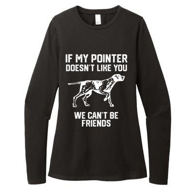 If My Pointer Doesn't Like You We Can't Be Friends Gift Womens CVC Long Sleeve Shirt