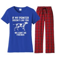 If My Pointer Doesn't Like You We Can't Be Friends Gift Women's Flannel Pajama Set