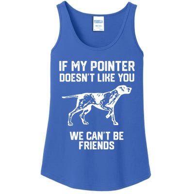 If My Pointer Doesn't Like You We Can't Be Friends Gift Ladies Essential Tank