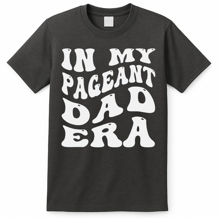 In My Pageant Dad Era Funny Proud Pageant Dad Groovy T-Shirt