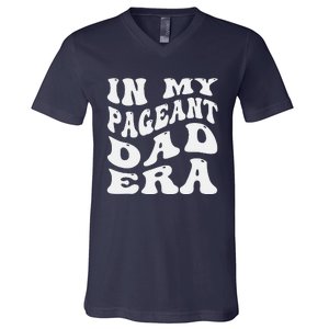 In My Pageant Dad Era Funny Proud Pageant Dad Groovy V-Neck T-Shirt