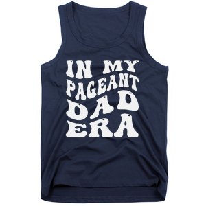 In My Pageant Dad Era Funny Proud Pageant Dad Groovy Tank Top