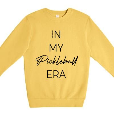 In My Pickleball Era Gift Premium Crewneck Sweatshirt