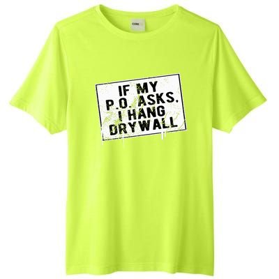 If My P O Asks I Hang Drywall Funny Hilarious Tall Fusion ChromaSoft Performance T-Shirt