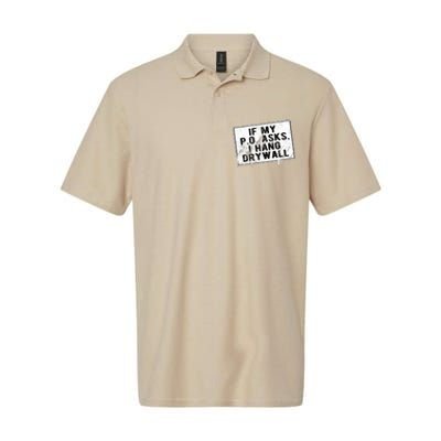 If My P O Asks I Hang Drywall Funny Hilarious Softstyle Adult Sport Polo