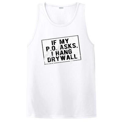 If My P O Asks I Hang Drywall Funny Hilarious PosiCharge Competitor Tank