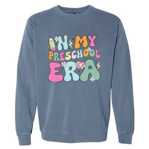 In My Preschool Era Cute Groovy Back To School Teachers Gift Garment-Dyed Sweatshirt