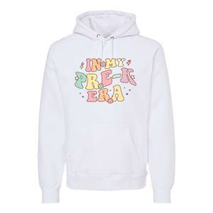 In My Prek Era Retro Back To School Groovy Teacher Student Premium Hoodie