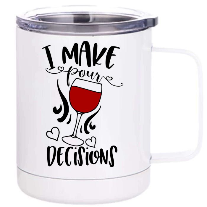 I Make Pour Decisions Beer Puns Funny Puns Funny Alcohol 12 oz Stainless Steel Tumbler Cup