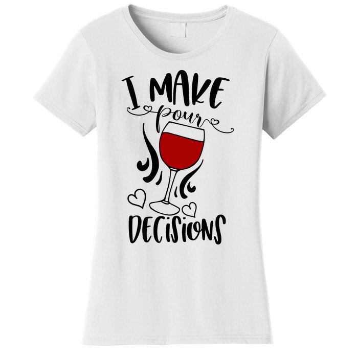 I Make Pour Decisions Beer Puns Funny Puns Funny Alcohol Women's T-Shirt