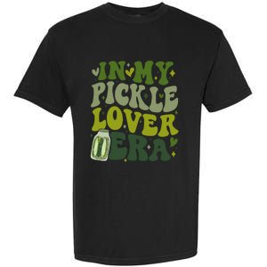 In My Pickle Lover Era Funny Canned Pickles Lover Wo Girl Garment-Dyed Heavyweight T-Shirt