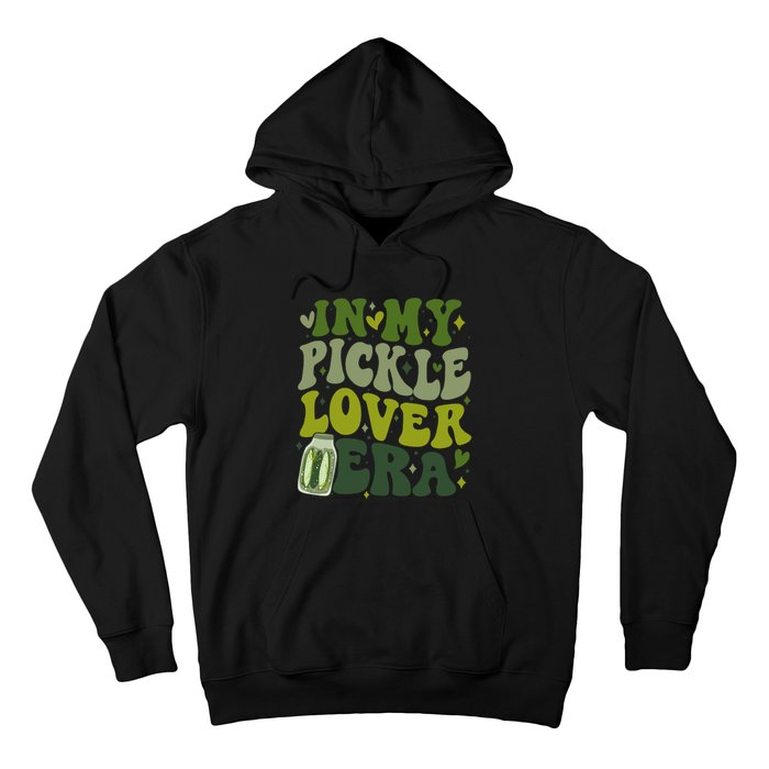 In My Pickle Lover Era Funny Canned Pickles Lover Wo Girl Hoodie