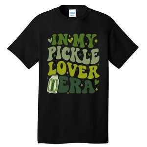 In My Pickle Lover Era Funny Canned Pickles Lover Wo Girl Tall T-Shirt