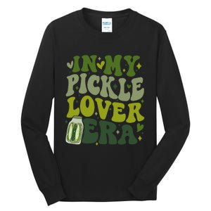 In My Pickle Lover Era Funny Canned Pickles Lover Wo Girl Tall Long Sleeve T-Shirt