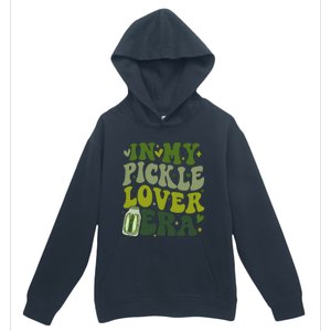 In My Pickle Lover Era Funny Canned Pickles Lover Wo Girl Urban Pullover Hoodie