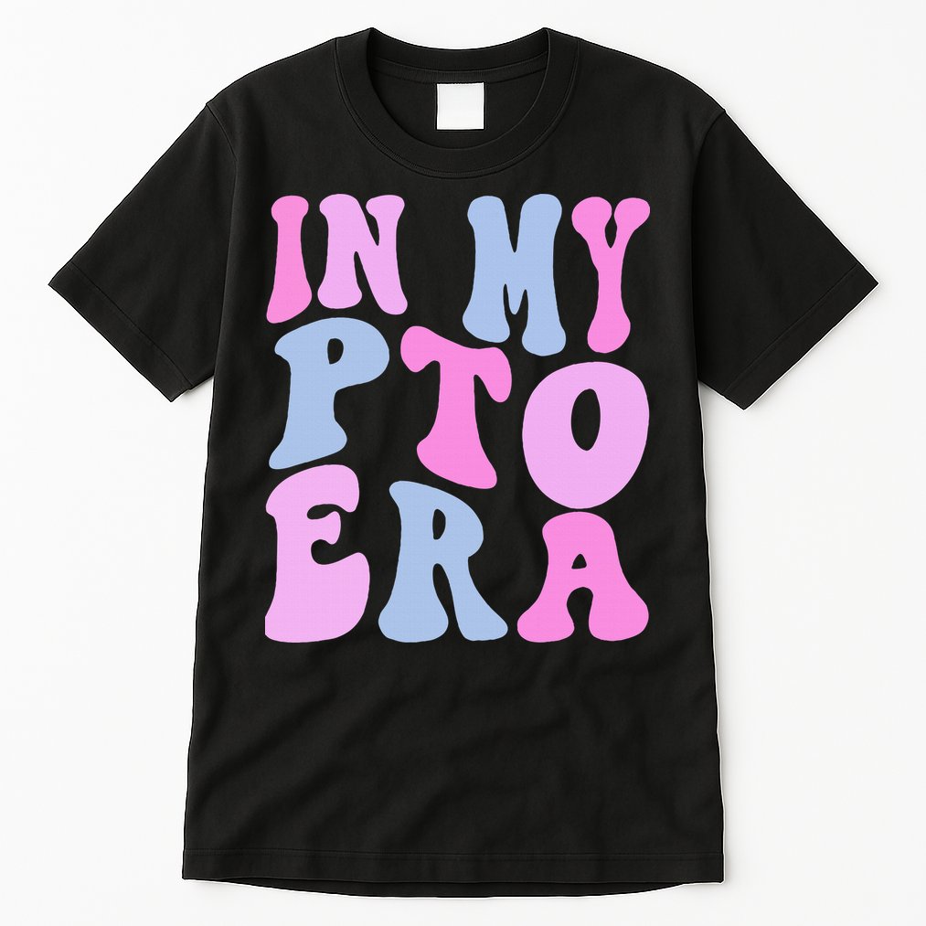 In My Pto Era Tall T-Shirt