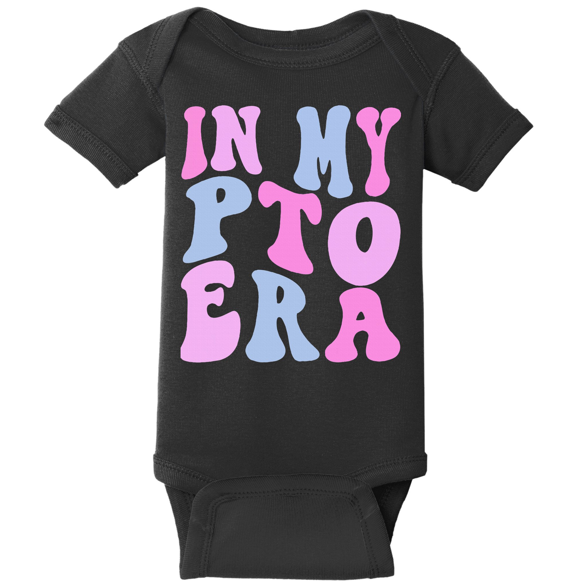 In My Pto Era Baby Bodysuit